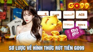 Rút Tiền Go99 - Hướng Dẫn Chi Tiết Và Nhanh Chóng Cho Bạn